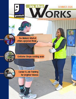 Goodwill In the Works Newsletter cover, Summer 2026